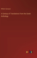 A Century of Translations From the Greek Anthology 3385104602 Book Cover