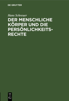 Der Menschliche Körper Und Die Persönlichkeitsrechte 3111115062 Book Cover