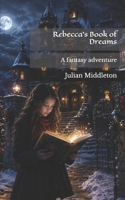 Rebecca's Book of Dreams 1493584189 Book Cover