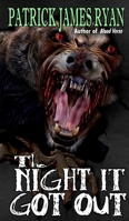 The Night It Got Out 0692329781 Book Cover