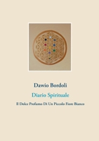 Diario Spirituale: Il Dolce Profumo Di Un Piccolo Fiore Bianco 3734767296 Book Cover