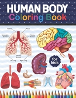 Human Body Coloring Book For Kids: 100 Pages Contains Various Human Organs To Learn Our Body Anatomy, Vocabulary And To Improve Your Pencil Grip. ... 7, and 8 Years Old. Children's Science Books. B08NNV1DMN Book Cover