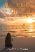 The Journey of Duty: From Africa to Europe 1398477834 Book Cover