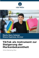 TikTok als Instrument zur Steigerung der Markenbekanntheit 6205766876 Book Cover