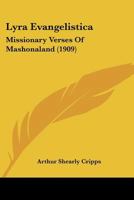 Lyra evangelistica: missionary verses of Mashonaland 0469948531 Book Cover
