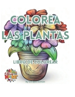 Colorea las plantas: Descubre la terapia del arte natural: Colorea las plantas para calmar el alma B0CC4WW8QB Book Cover
