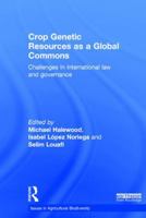 Crop Genetic Resources as a Global Commons: Challenges in International Law and Governance 1844078930 Book Cover