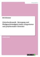 Gletscherdynamik - Bewegung und Flie�geschwindigkeit kalter, temperierter und polythermaler Gletscher 3656239320 Book Cover