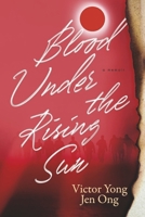 Blood Under the Rising Sun B0GY2J7DY5 Book Cover