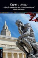 Creer y pensar: 365 reflexiones para un cristianismo integral 8482678574 Book Cover