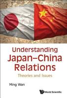 Understanding Japan-China Relations: Theories and Issues 981468922X Book Cover