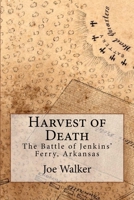 Harvest of Death: The Battle of Jenkins' Ferry, Arkansas 1461021901 Book Cover