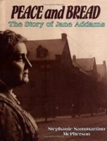 Peace and Bread: The Story of Jane Adams (Trailblazer Biographies) 0876147929 Book Cover