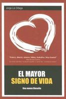 El Mayor Signo de Vida: Una Nueva Filosofia 8460984249 Book Cover