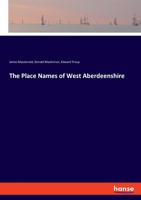 The Place Names of West Aberdeenshire 1017533032 Book Cover
