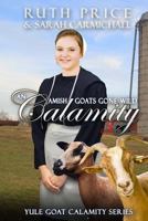 An Amish Goats Gone Wild Calamity 3 0692718729 Book Cover