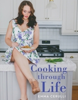 Cooking through Life 1483480275 Book Cover