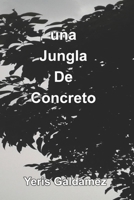 Una Jungla de Concreto B094GY87WV Book Cover