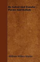 By Solent And Danube - Poems And Ballads 1446020126 Book Cover