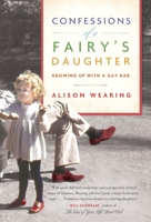 Confessions of a Fairy's Daughter: Growing Up with a Gay Dad 034580757X Book Cover