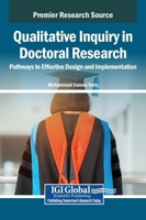 Qualitative Inquiry in Doctoral Research: Pathways to Effective Design and Implementation B0F6V67B3D Book Cover