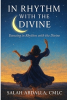 In Rhythm with the Divine: Dancing in Rhythm with the Divine B0F5GHZFW5 Book Cover