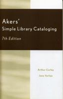 Akers' Simple Library Cataloging 081084737X Book Cover