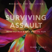 Surviving Assault: Words that Rock & Quite & Tell the Truth 1734148500 Book Cover