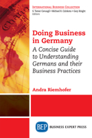 Doing Business in Germany: A Concise Guide to Understanding Germans and Their Business Practices 1948198843 Book Cover