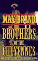 Brother of the Cheyennes 1626360642 Book Cover