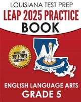 Louisiana Test Prep Leap 2025 Practice Book English Language Arts Grade 5: Practice and Preparation for the Leap 2025 Ela Tests 1540471454 Book Cover