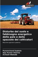 Disturbo del suolo e fabbisogno energetico delle pale e delle spazzole dei coltivatori (Italian Edition) 6209681417 Book Cover