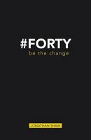 #Forty: Be the change 9993276871 Book Cover