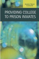 Providing College To Prison Inmates (Criminal Justice: Recent Scholarship) 1593324073 Book Cover