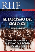 RHF - Revista de Historia del Fascismo: El Fascismo del Siglo XXI (Primera Parte). El Fascismo que fue y el Fascismo que podría volver a ser. B08NYGLYQW Book Cover
