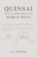 Quinsai: With Other Notes on Marco Polo 1107621909 Book Cover