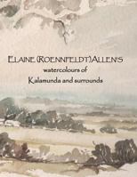 Elaine (Roennfeldt) Allen's Watercolours of Kalamunda and Surrounds 0994619227 Book Cover