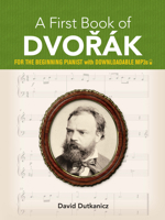 A First Book of Dvorák: For The Beginning Pianist with Downloadable MP3s 0486828905 Book Cover