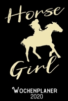 Horse Girl - Wochenplaner 2020: DIN A5 Kalender / Terminplaner / Wochenplaner 2020 12 Monate: Januar bis Dezember 2020 – Jede Woche auf 2 Seiten (German Edition) 1700309579 Book Cover