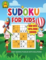 Sudoku for Kids Ages 8-12 - Vol.5 By Round Duck NOW WITH 20% MORE PUZZLES!!!: 250 EASY SUDOKU PUZZLES WITH SOLUTIONS 9x9 Challenging and Educational! ... Early Learning For Smart and Logical Kids 1958867020 Book Cover