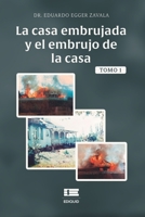 La casa embrujada y el embrujo de la casa, Tomo 1 (Spanish Edition) 6125160033 Book Cover