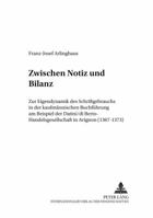 Zwischen Notiz Und Bilanz: Zur Eigendynamik Des Schriftgebrauchs in Der Kaufmaennischen Buchfuehrung Am Beispiel Der Datini/Di Berto-Handelsgesel 3631352565 Book Cover
