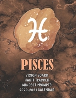 Pisces . Vision Board . Habit Tracker . Mindset Prompts . 2020 - 2021 Calendar 1710391472 Book Cover