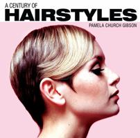 A Century of Hairstyles 0747813728 Book Cover