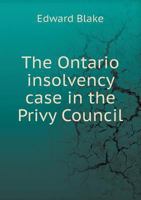 The Ontario Insolvency Case in the Privy Council 1175537268 Book Cover