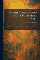 Doans Corners and the City Four Miles West: With a Glance at Cuyahoga County and the Western Reserve 1025613546 Book Cover