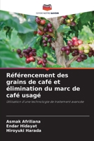 Référencement des grains de café et élimination du marc de café usagé: Utilisation d'une technologie de traitement avancée 6204139223 Book Cover