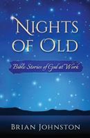 Nights of Old: Bible Stories of God at Work 1911433156 Book Cover