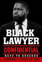 Black Lawyer Confidential: Keys to Success 0578206374 Book Cover