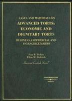 Cases and Materials on Advanced Torts: Economic and Dignitary Torts - Business, Commercial and Intangible Harms (American Casebook Series) 0314151036 Book Cover